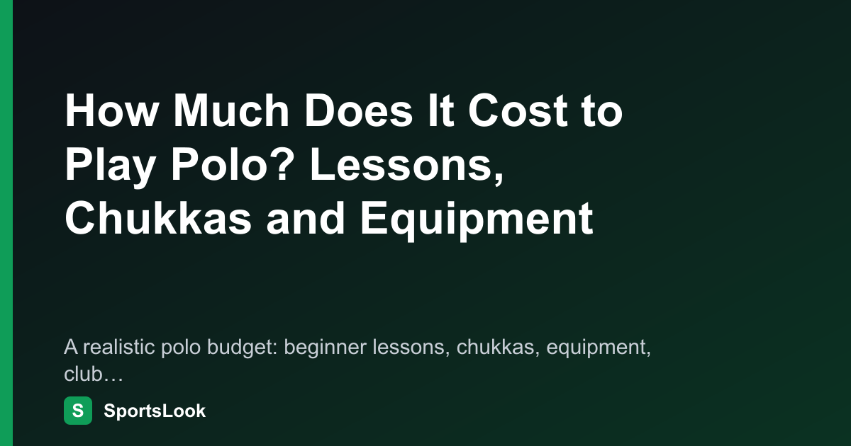 How Much Does It Cost to Play Polo? Lessons, Chukkas and Equipment